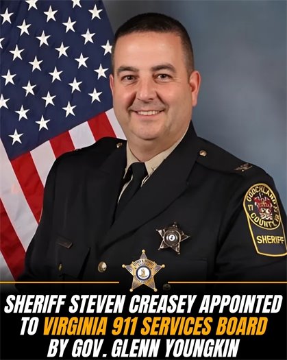 Sheriff Steven Creasey has been appointed to the Virginia 9-1-1 Services Board by Governor Glenn Youngkin