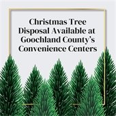 Christmas Tree Disposal Available at Goochland County’s Convenience Centers