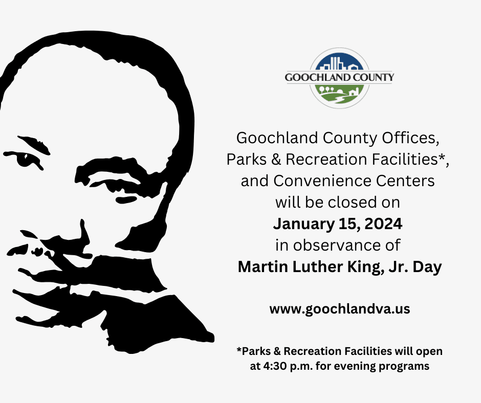 Goochland County - Jan 15 2024 - Martin Luther King Jr Day Closure
