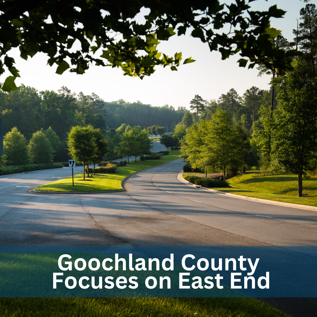 Goochland County Focuses on East End