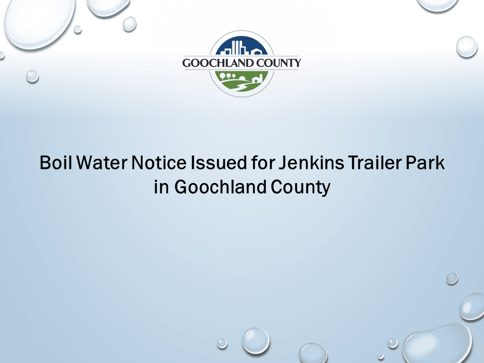 Goochland County - Boil Water Notice Issued for Jenkins Trailer Park 2018