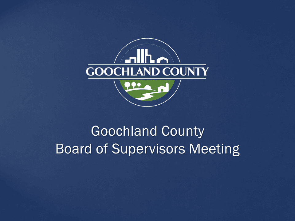 Goochland County - Board of Supervisors Meeting