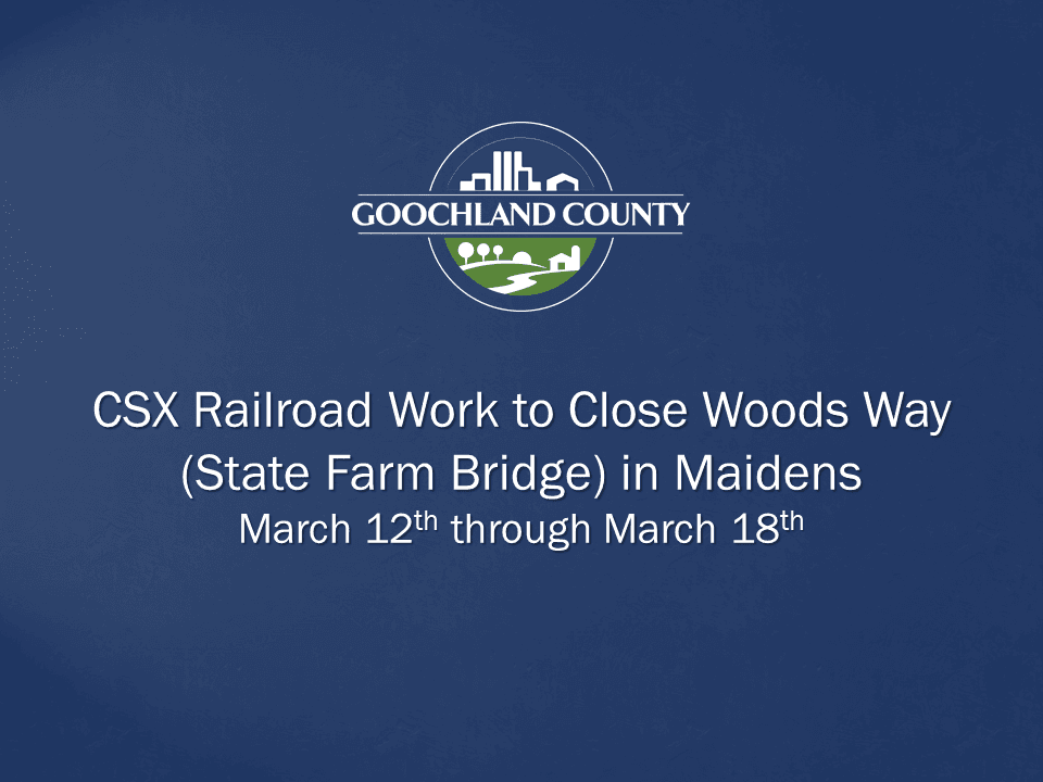 Goochland - Railroad Work to Close Woods Way March 2019