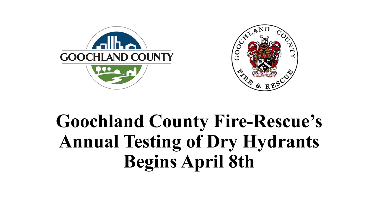 Goochland County Fire-Rescue Annual Testing of Dry Hydrants Begins April 8th