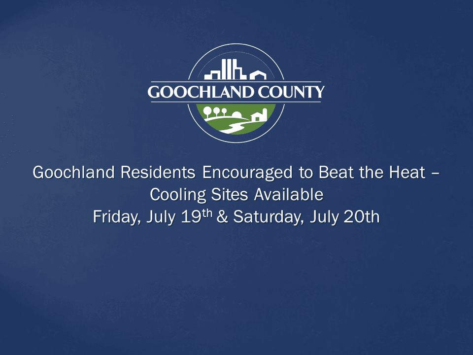 Goochland County - Beat the Heat Cooling Shelters July 2019