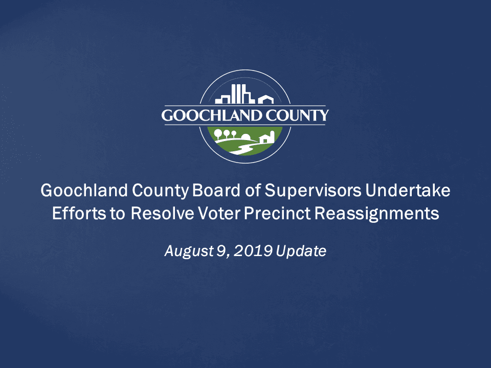Goochland - Board of Supervisors Undertake Efforts to Resolve Voter Precinct Reassignments - August 