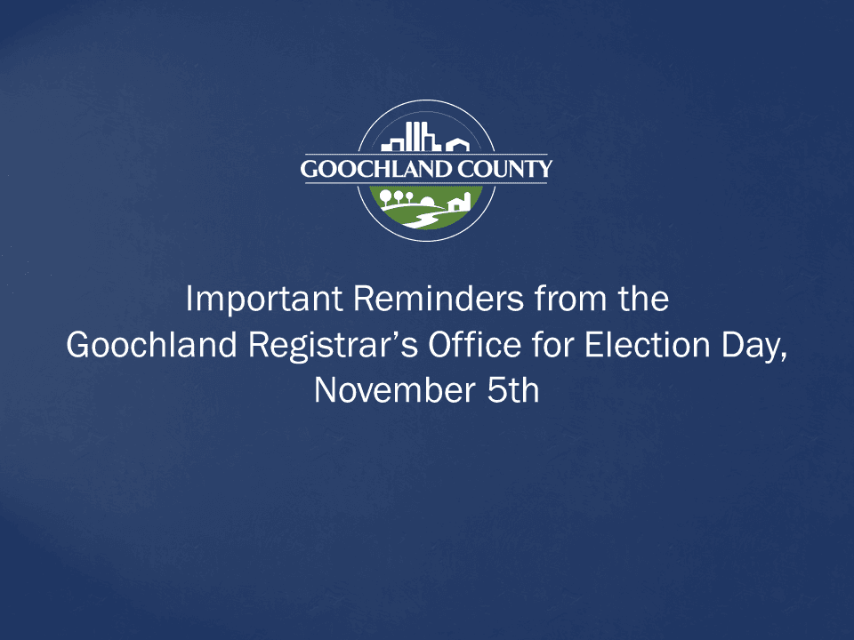 Important Reminders for Election Day, November 5th
