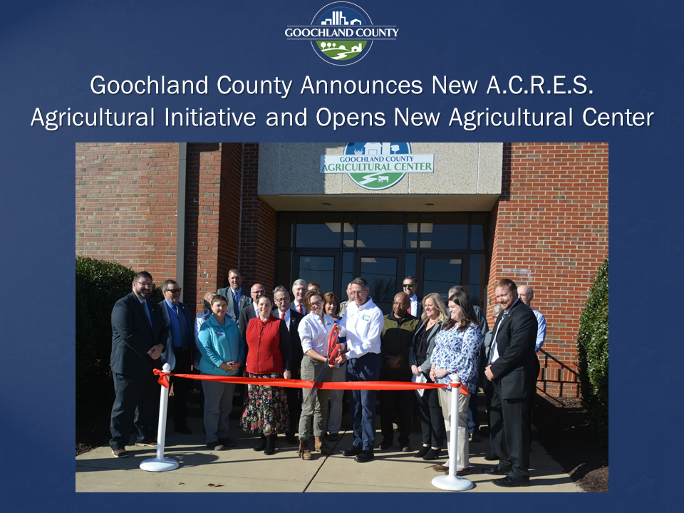 Goochland County Announces New Agricultural Initiative and Opens New Agricultural Center