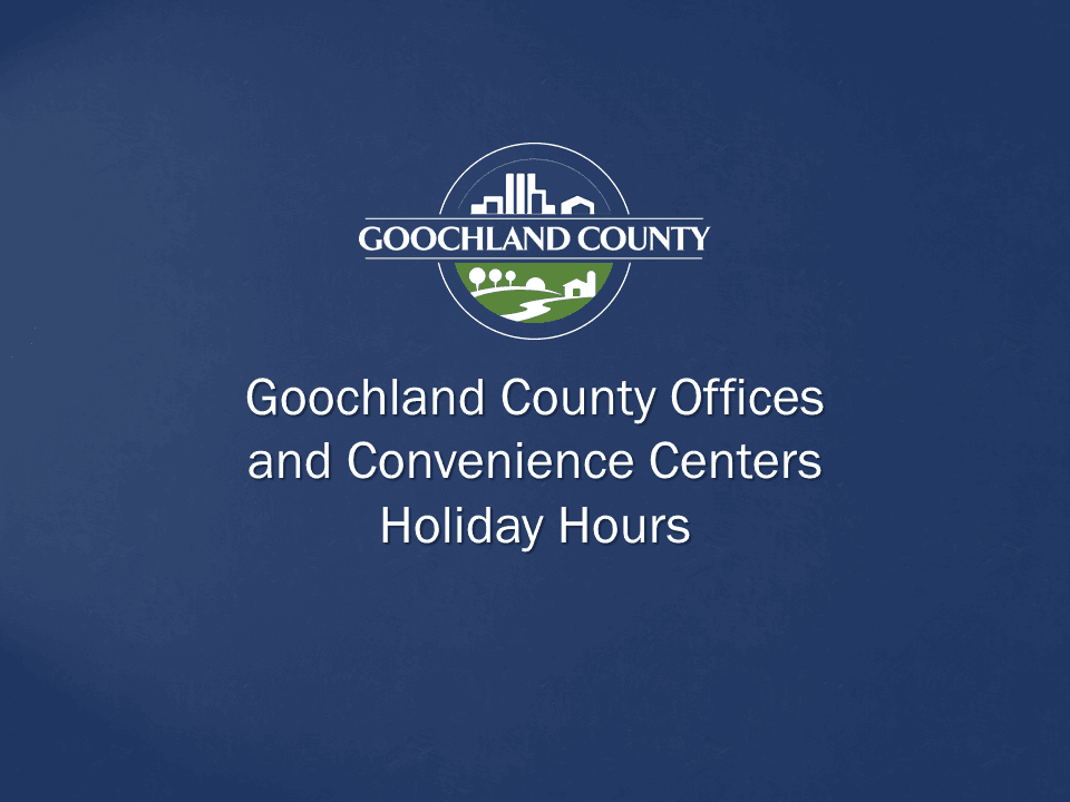 Goochland County - Holiday Hours 2019