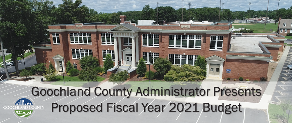 Goochland County - County Administrator Presents Proposed FY 2021 Budget