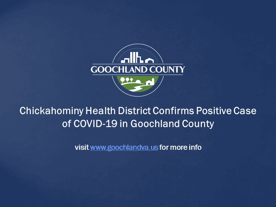 Goochland County - CHD Confirms Positive Case of COVID-19 in Goochland County