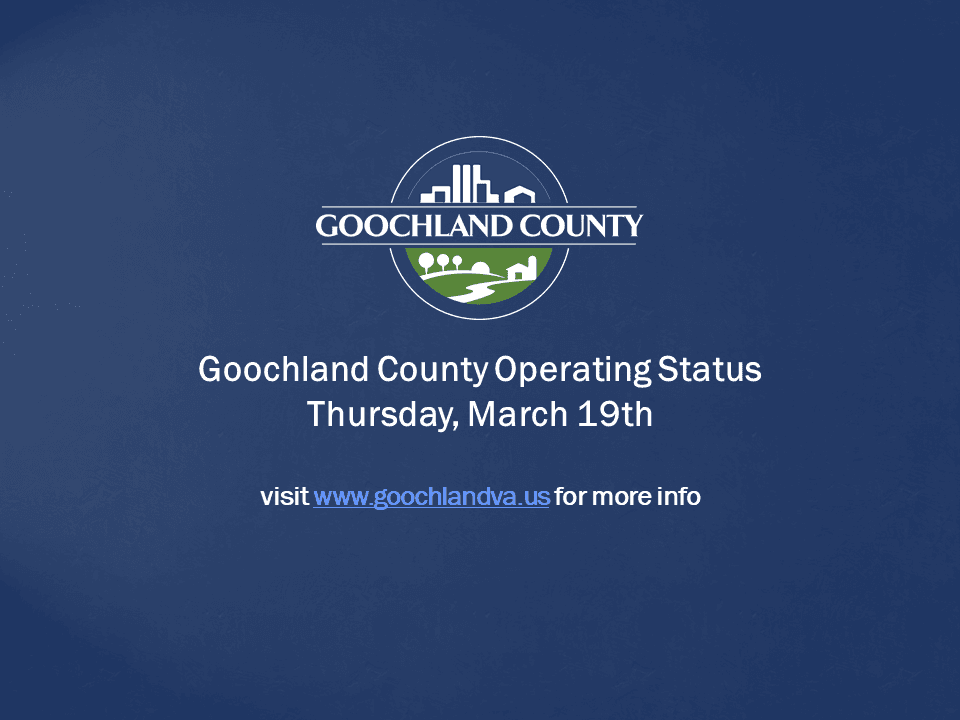 Goochland County - Goochland County Operating Status Thursday, March 19th