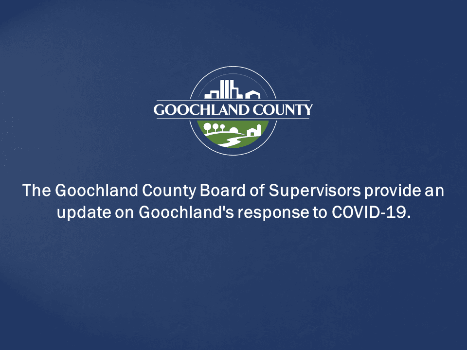 Goochland County - Goochland County BOS Update on COVID19 Response - April 3 2020