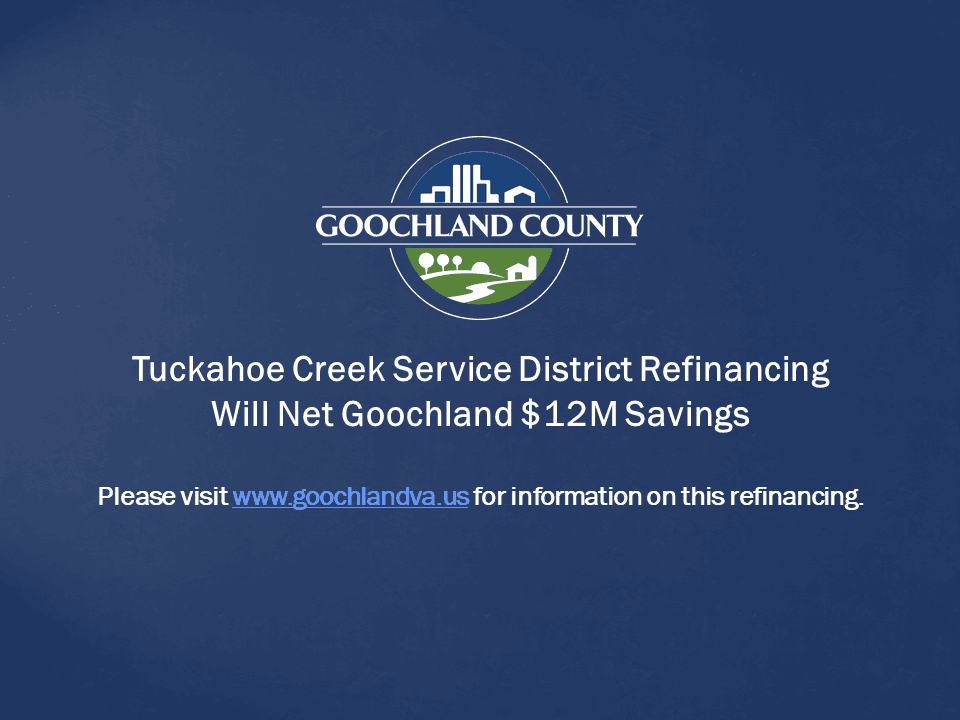 Goochland County - TCSD Refinancing Will Net Goochland 12M Savings