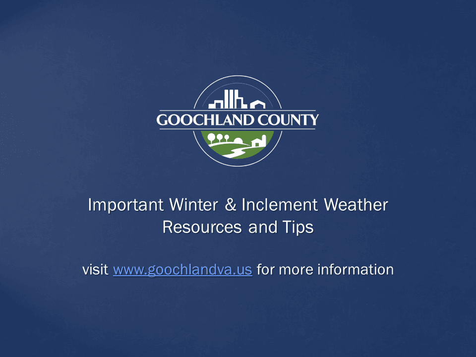 Goochland County - Important Winter and Inclement Weather Resources and Tips