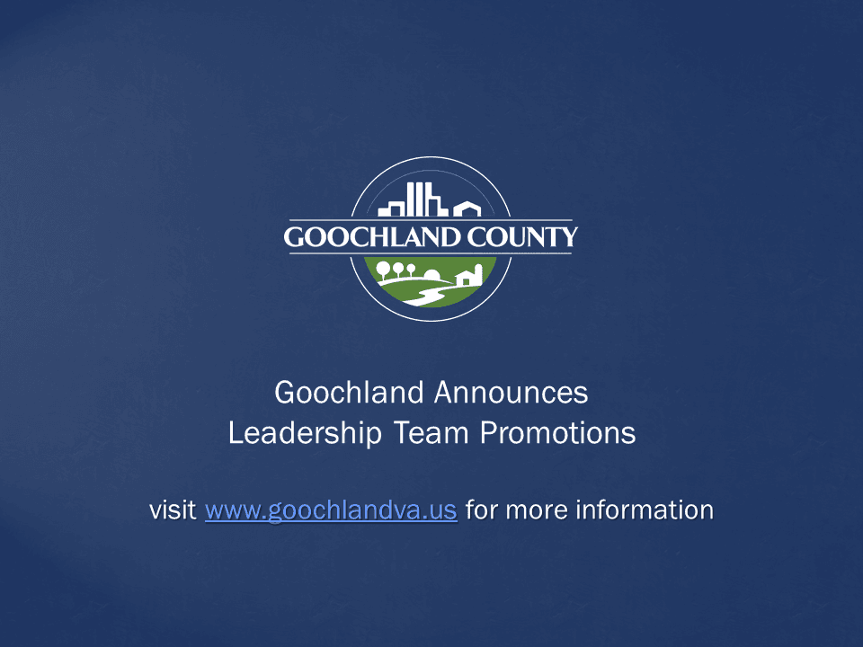 Goochland County - Goochland Announces Leadership Team Promotions
