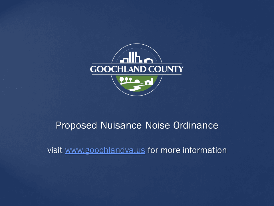 Goochland County - Proposed Nuisance Noise Ordinance