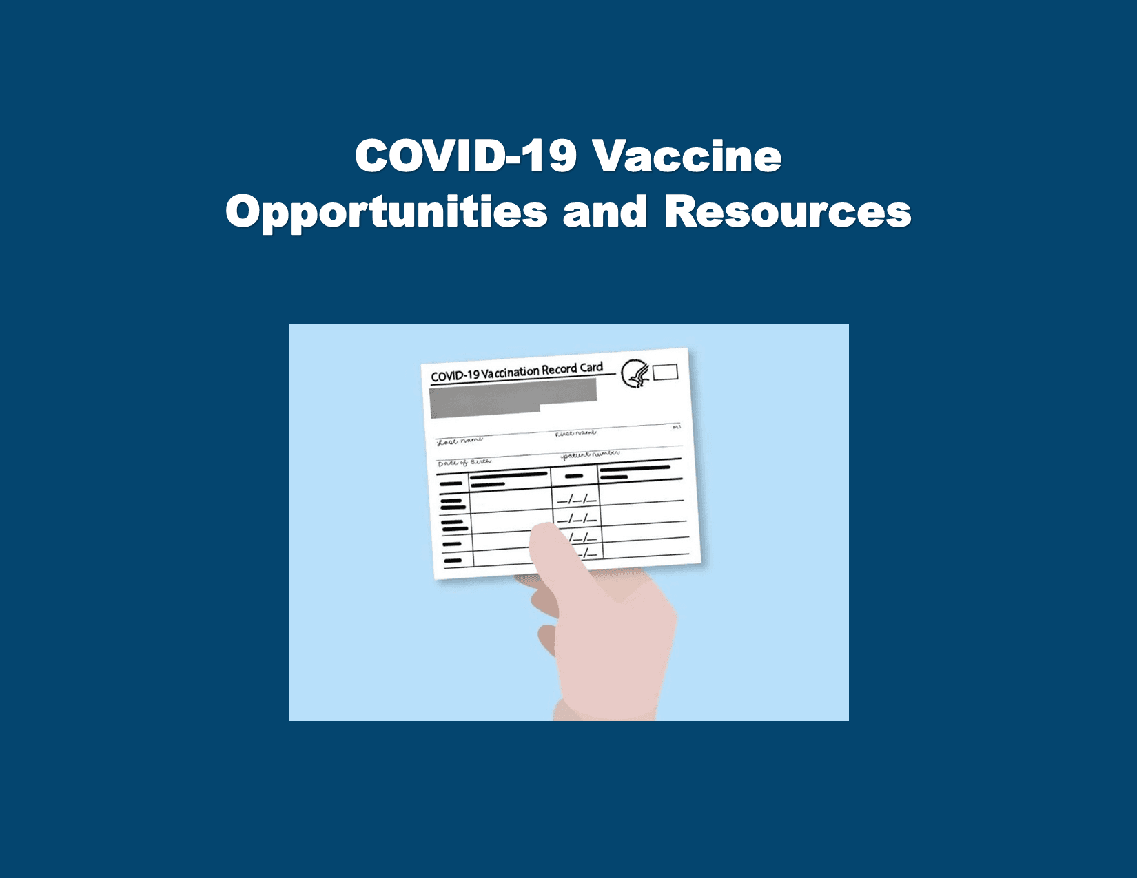COVID-19 Vaccine Opportunities and Resources