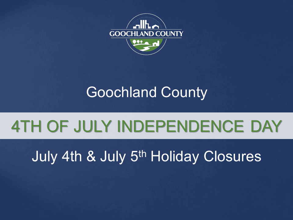 Goochland - 4th of July holiday Closures 2021