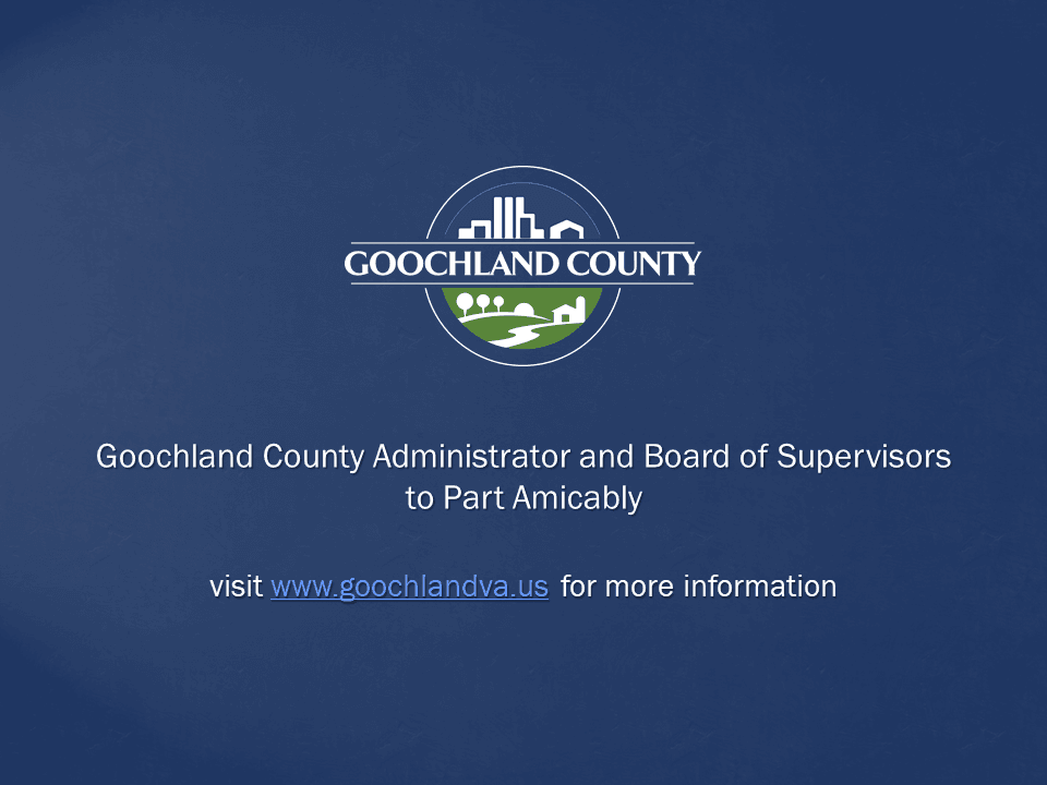 Goochland County - Goochland County Administrator and Board of Supervisors to Part Amicably