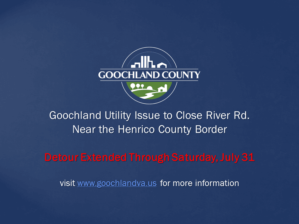 Goochland County - Goochland Utility Issue Along River Road Near Henrico County Border - Detour Exte