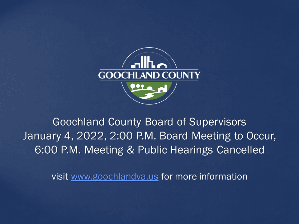 Goochland County - Goochland County Board of Supervisors January 4 2022 Meeting