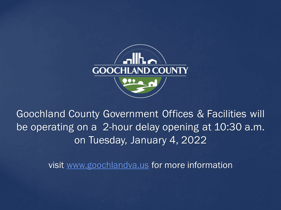 Goochland County - Inclement Weather Delayed Opening Jan 4 2022