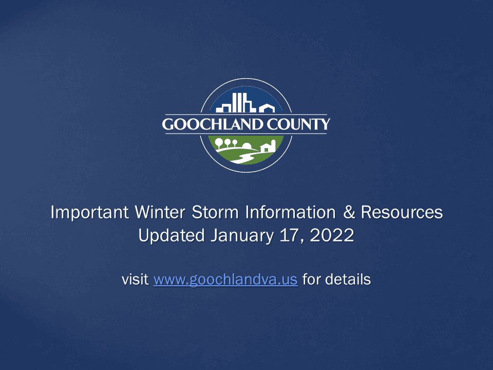 Goochland County - Important Winter Storm Information and Resources Update - Jan 17 2022