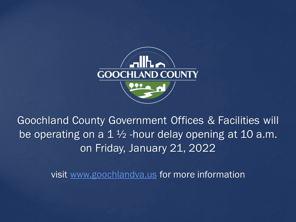 Goochland County - Inclement Weather Delayed Opening Jan 22 2022