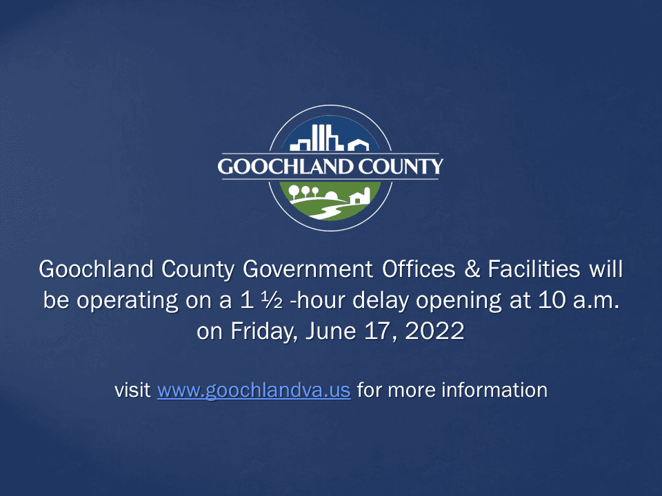 Goochland County - Delayed Opening Storm Recover June 17 2022