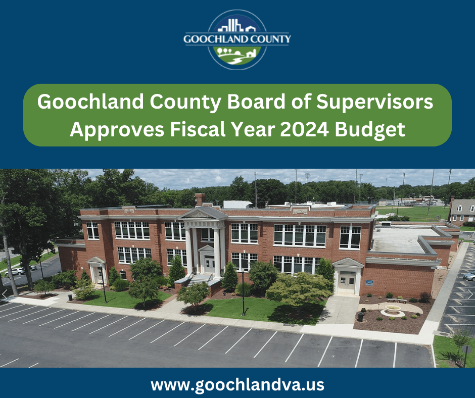 Goochland County Board of Supervisors Approves Fiscal Year 2024 Budget